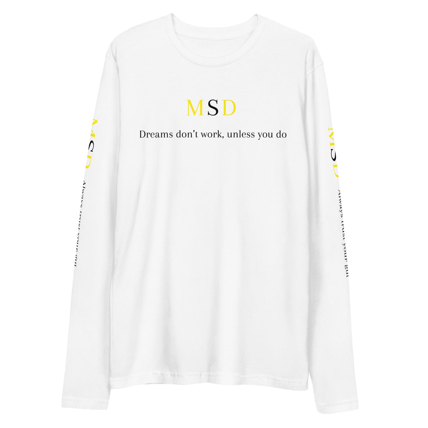 MSD "Dreams don't work, unless you do" long sleeve