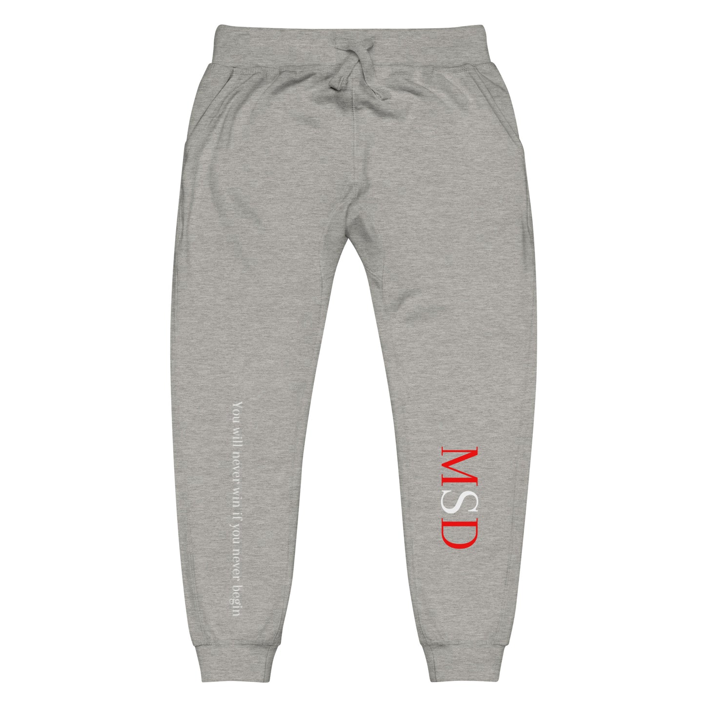 MSD "You will never win, if you never begin" Sweatpants